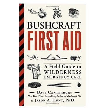 Bushcraft First Aid: A Field Guide to Wilderness Emergency Care