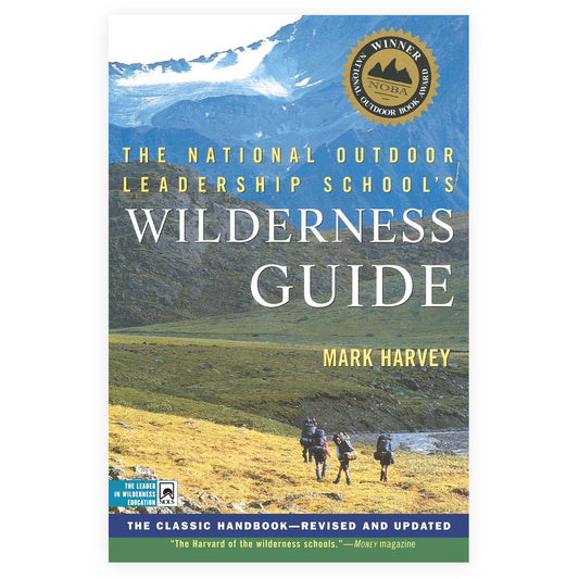NOLS Wilderness Guide - The National Outdoor Leadership School